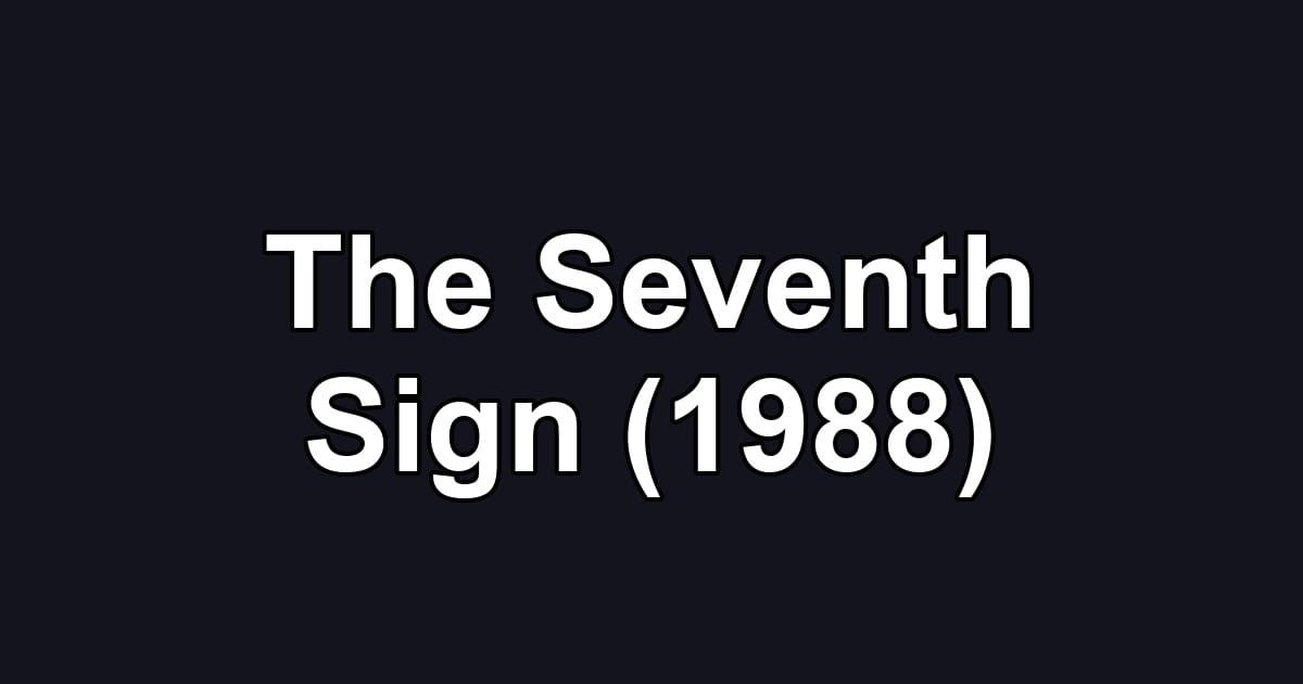 The Seventh Sign (1988)