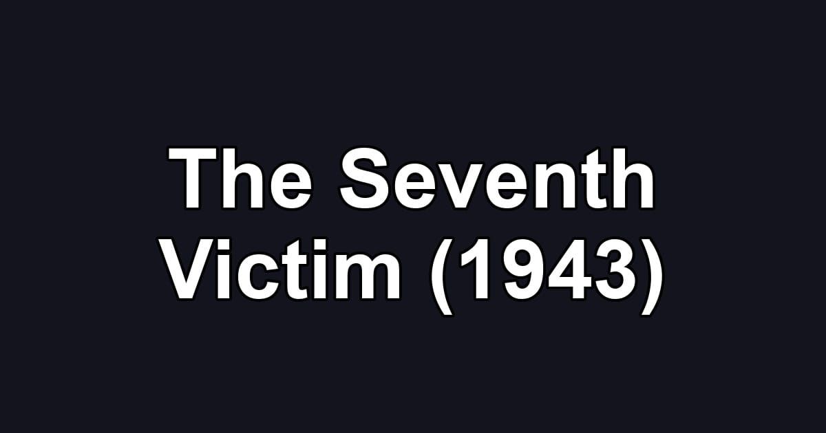 The Seventh Victim (1943)