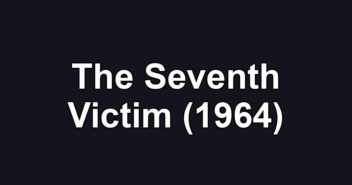 The Seventh Victim (1964)