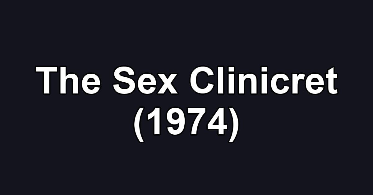 The Sex Clinicret (1974)