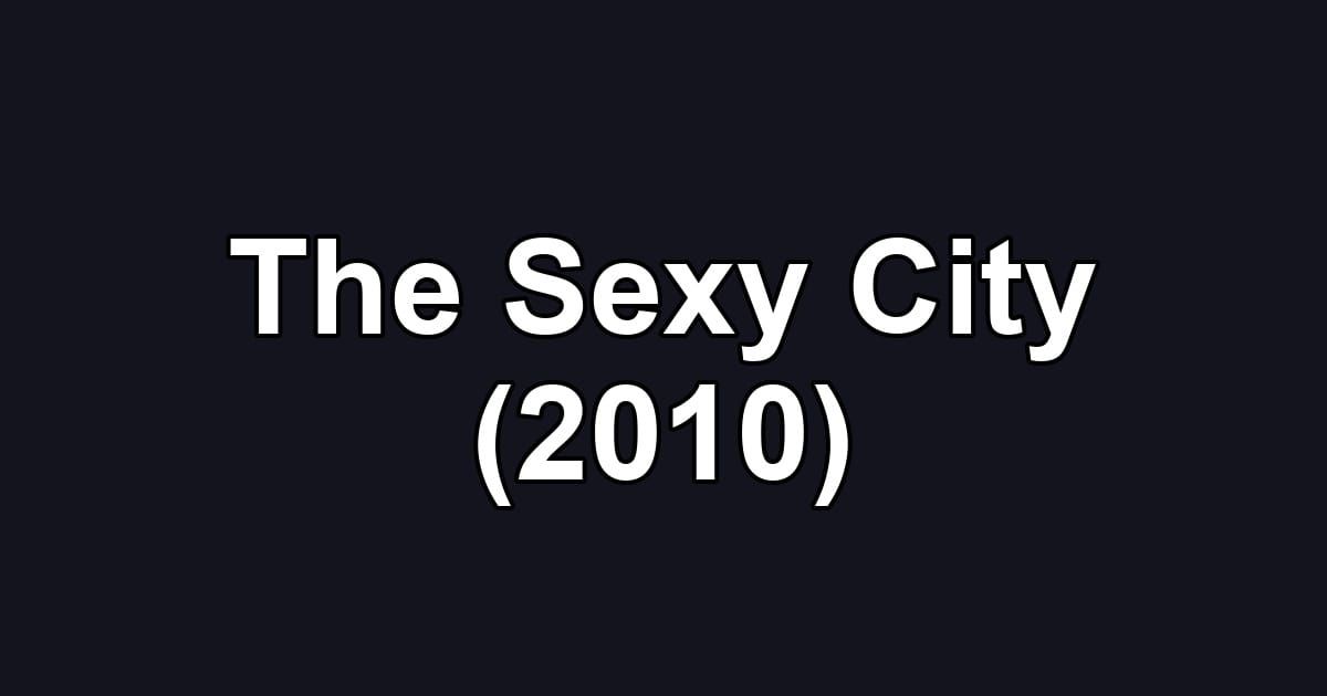 The Sexy City (2010)