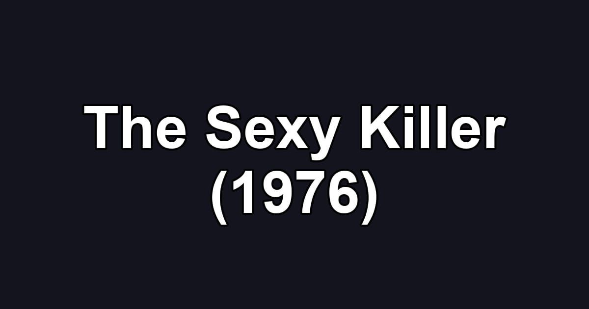 The Sexy Killer (1976)