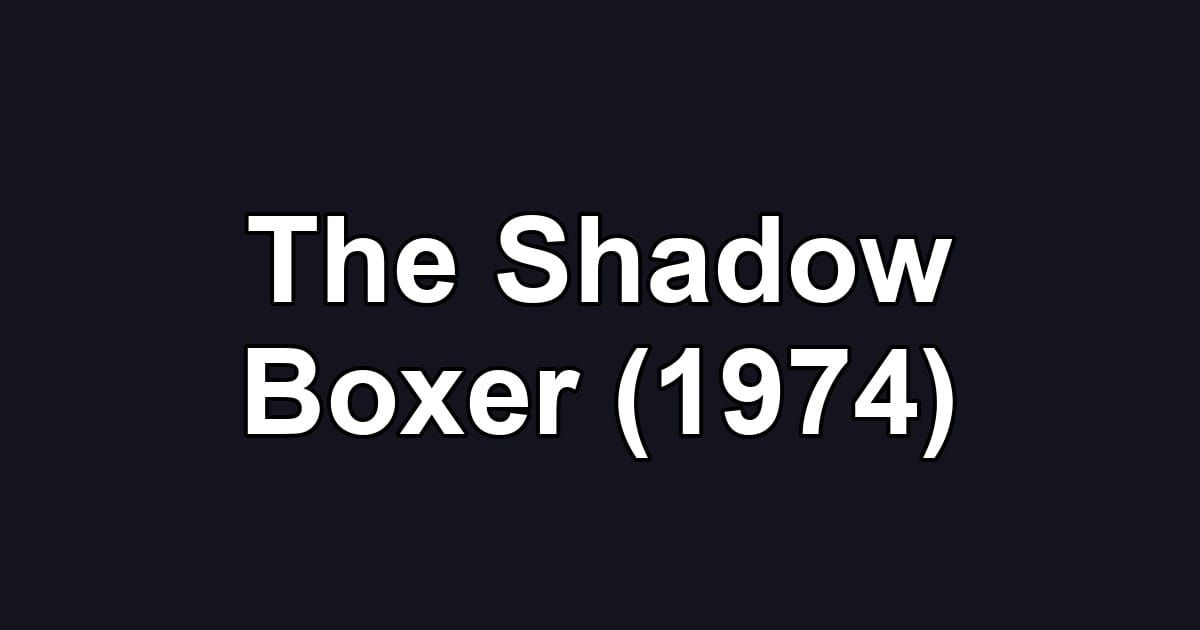 The Shadow Boxer (1974)