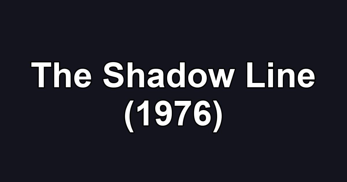 The Shadow Line (1976)