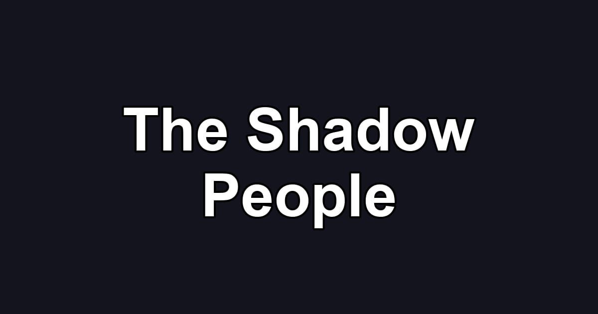 The Shadow People