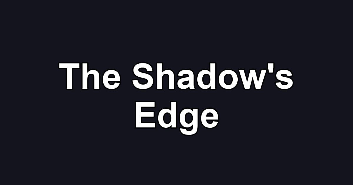 The Shadow's Edge