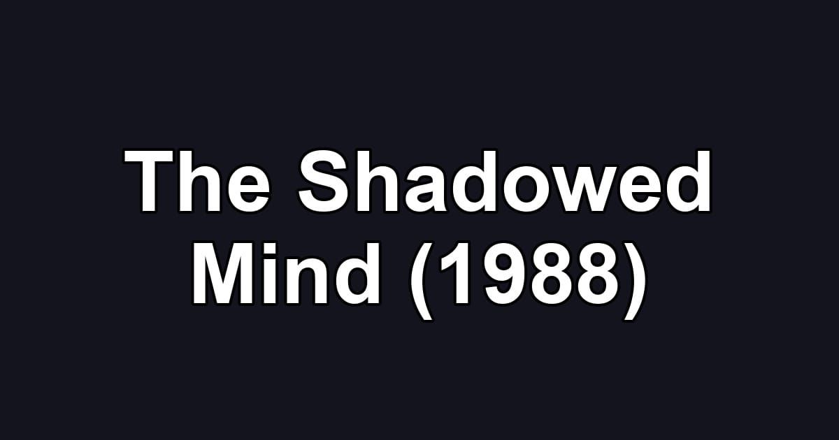 The Shadowed Mind (1988)