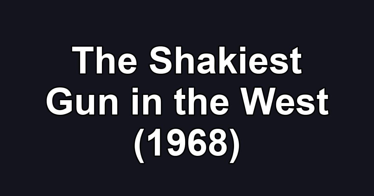 The Shakiest Gun in the West (1968)