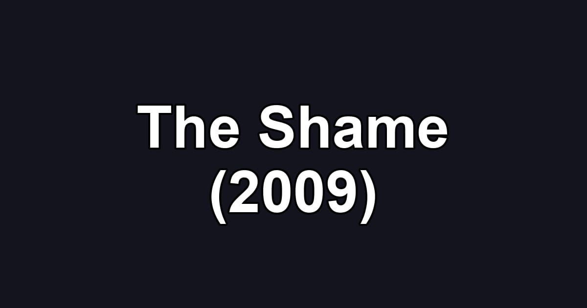 The Shame (2009)