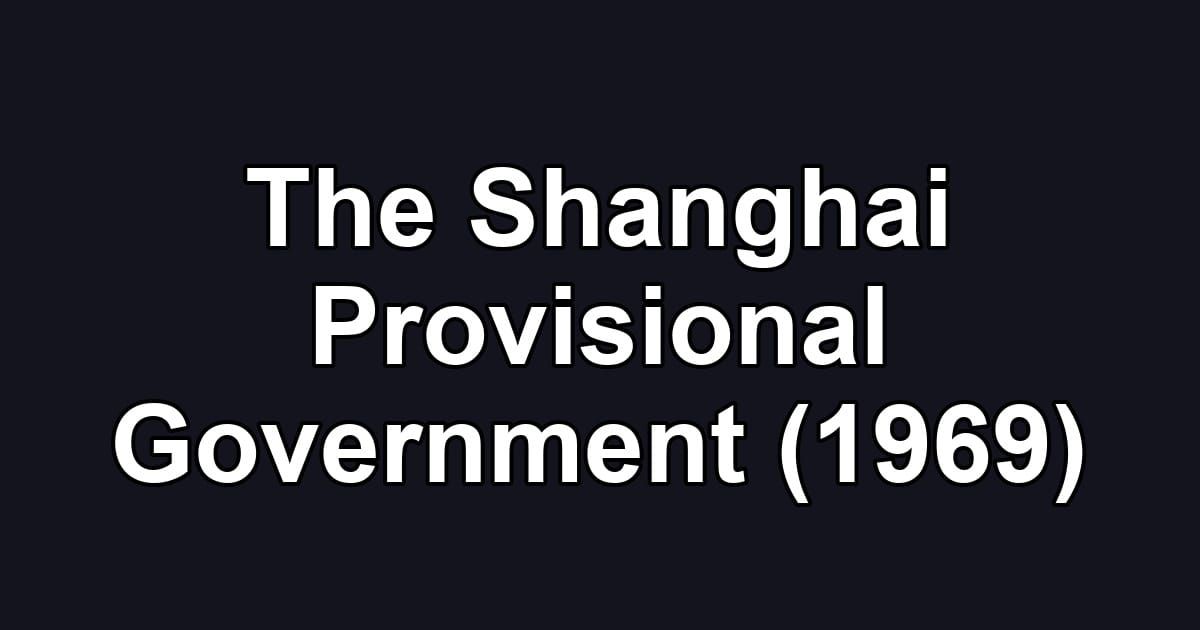The Shanghai Provisional Government (1969)