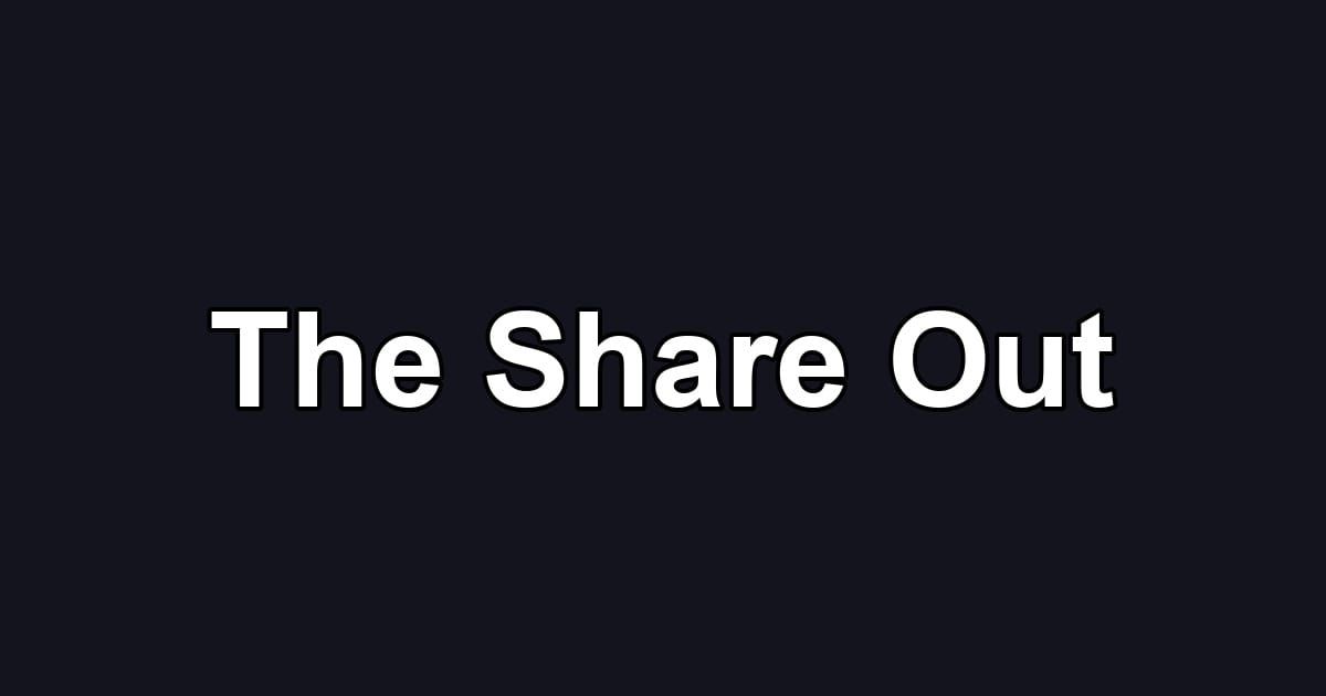 The Share Out
