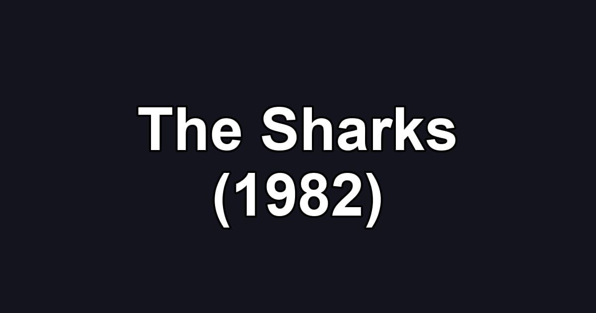 The Sharks (1982)