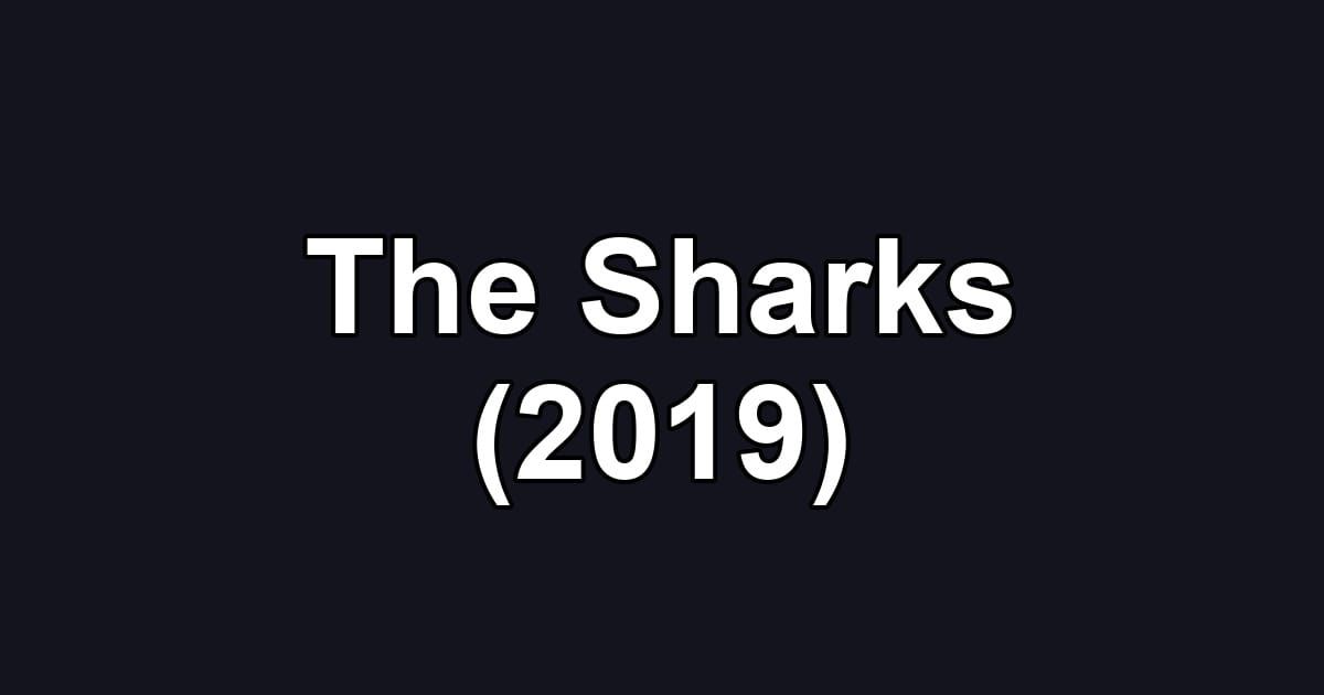 The Sharks (2019)