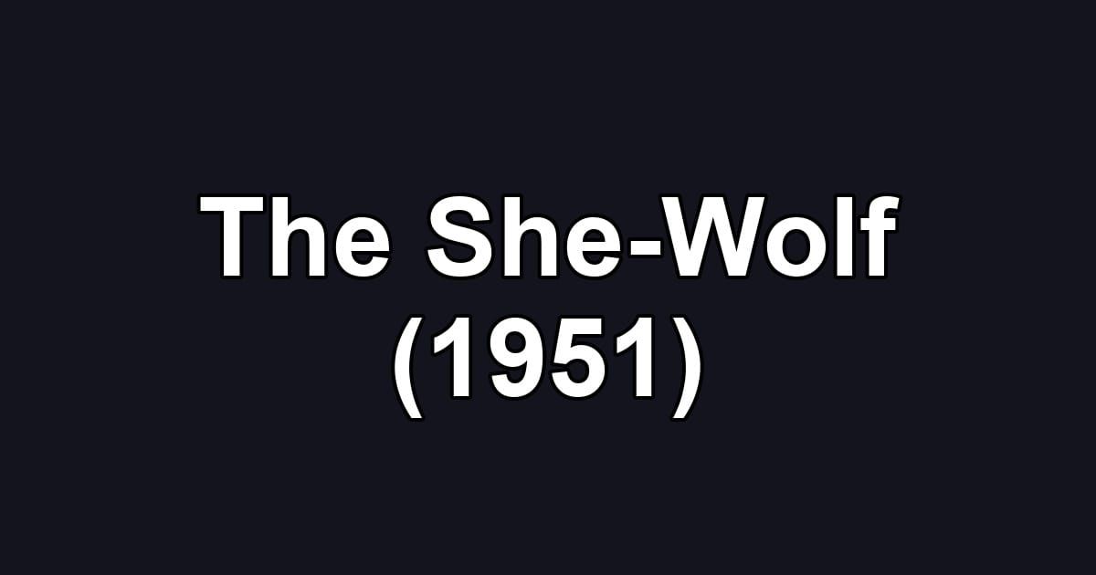 The She-Wolf (1951)