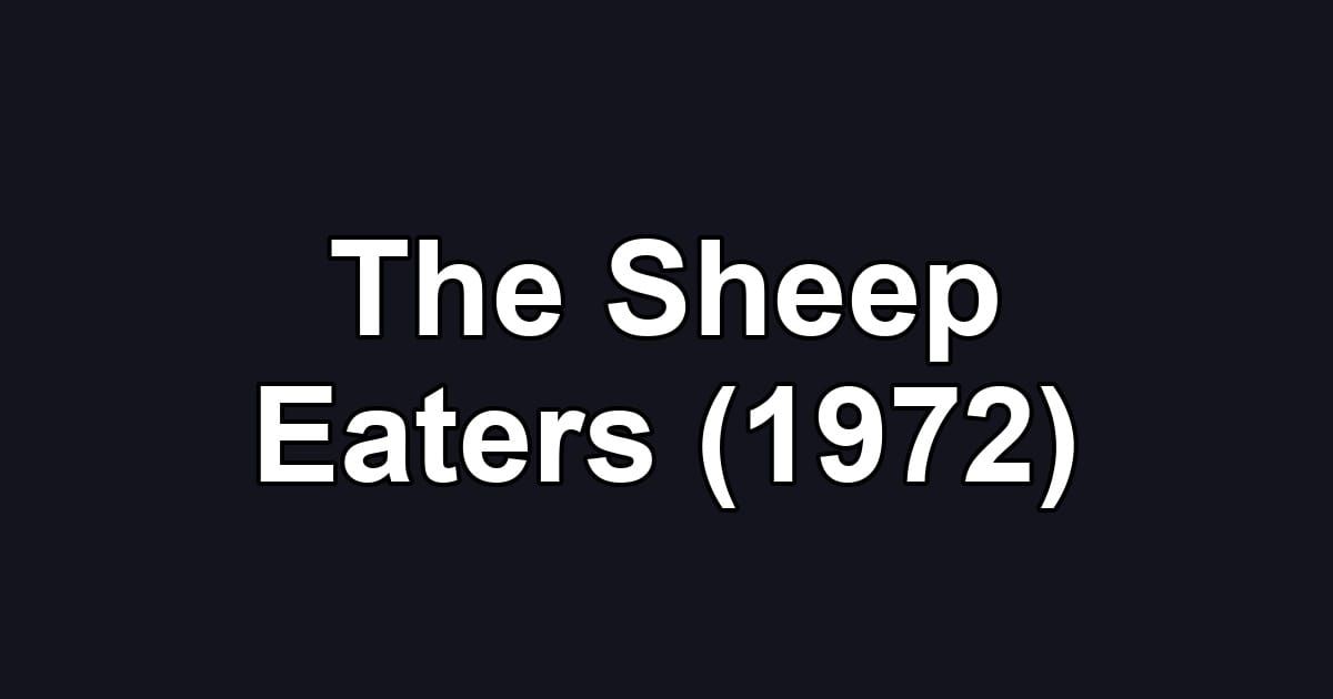 The Sheep Eaters (1972)