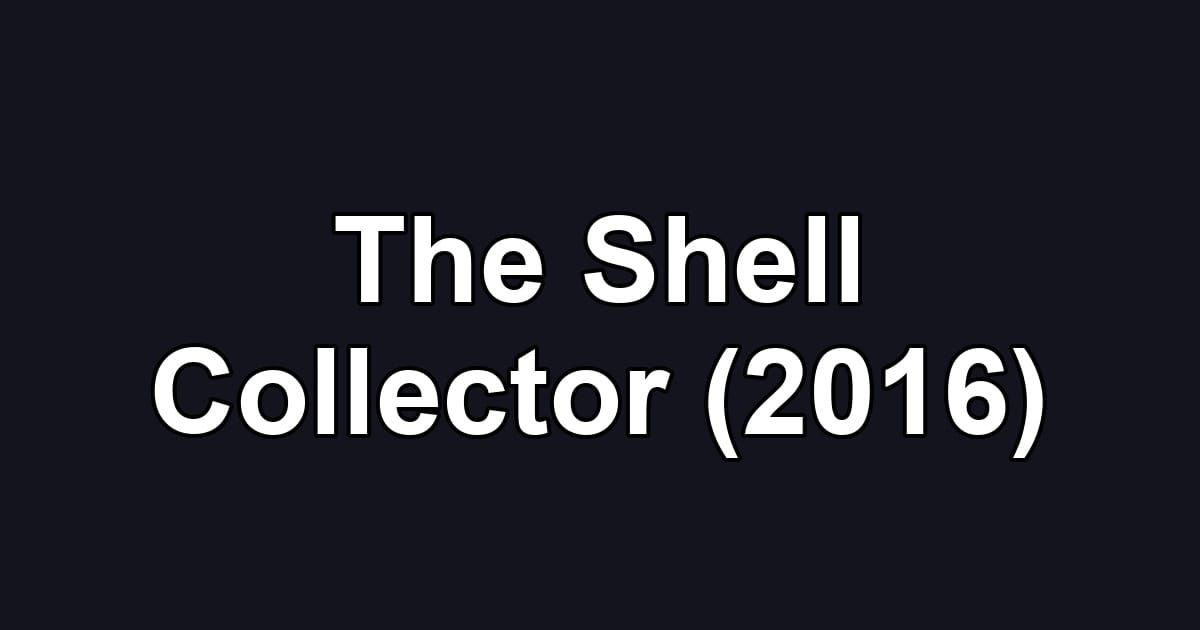 The Shell Collector (2016)