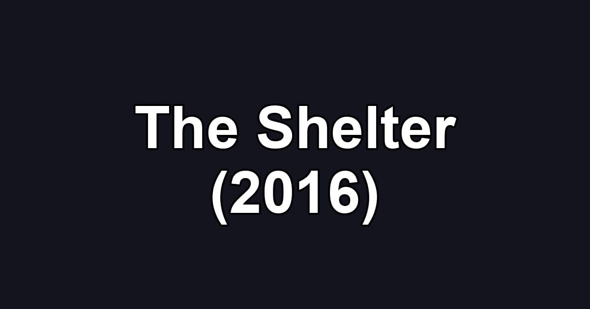 The Shelter (2016)