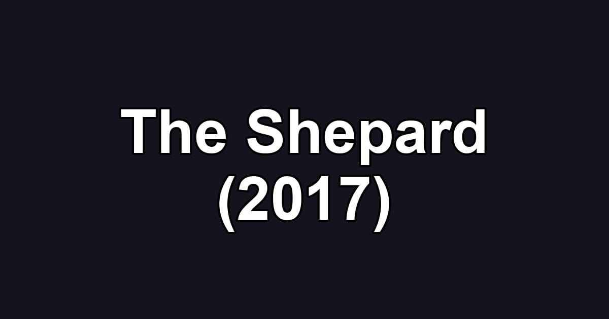 The Shepard (2017)