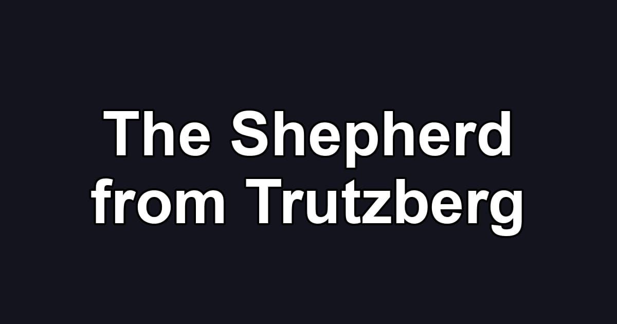 The Shepherd from Trutzberg