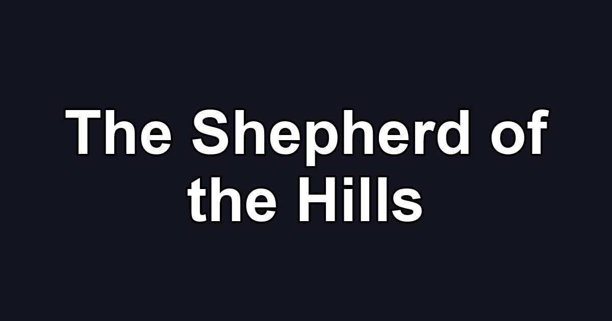 The Shepherd of the Hills
