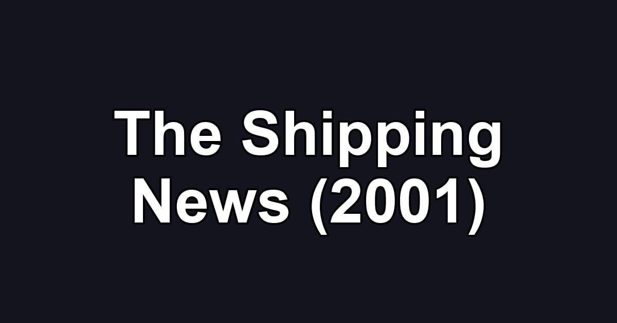 The Shipping News (2001)