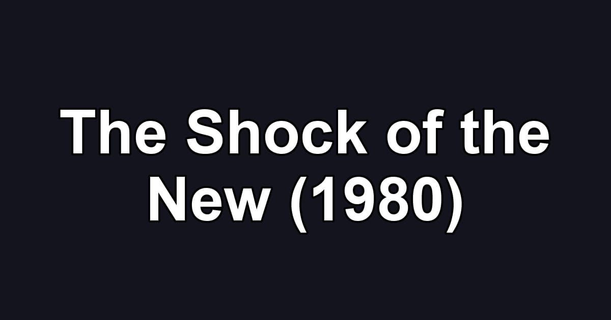The Shock of the New (1980)