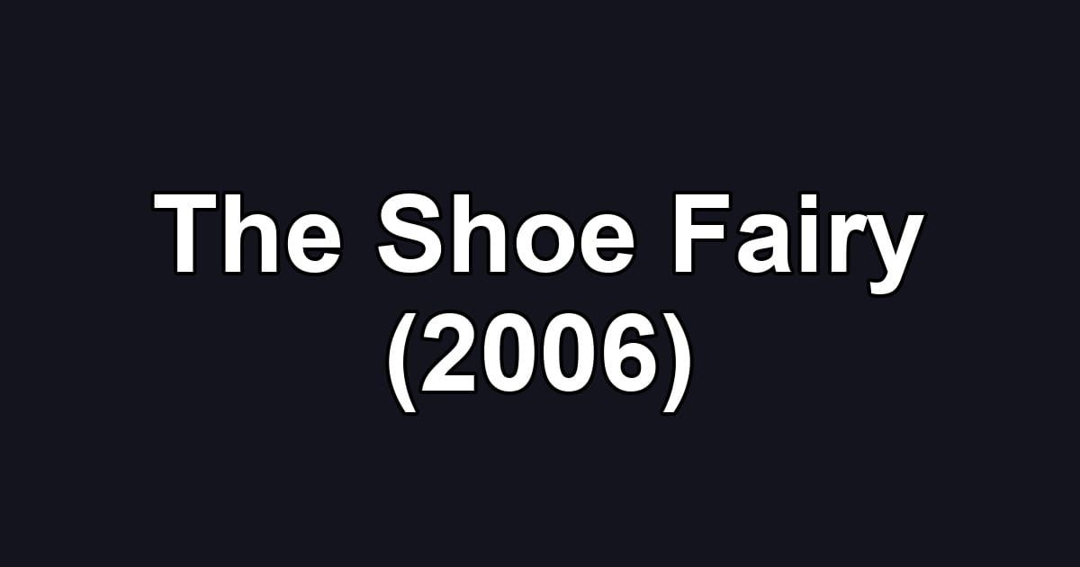The Shoe Fairy (2006)