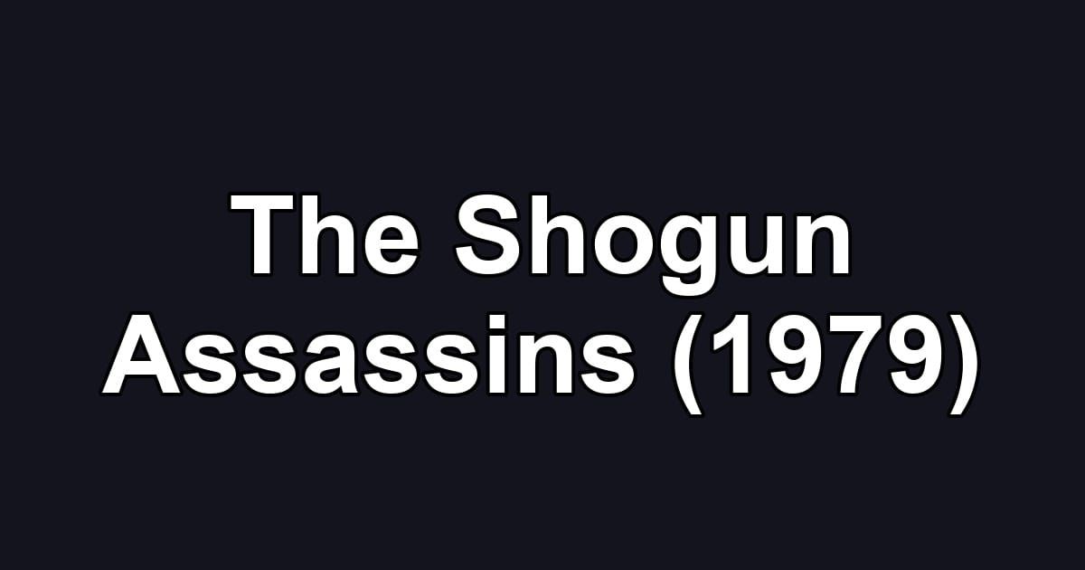 The Shogun Assassins (1979)