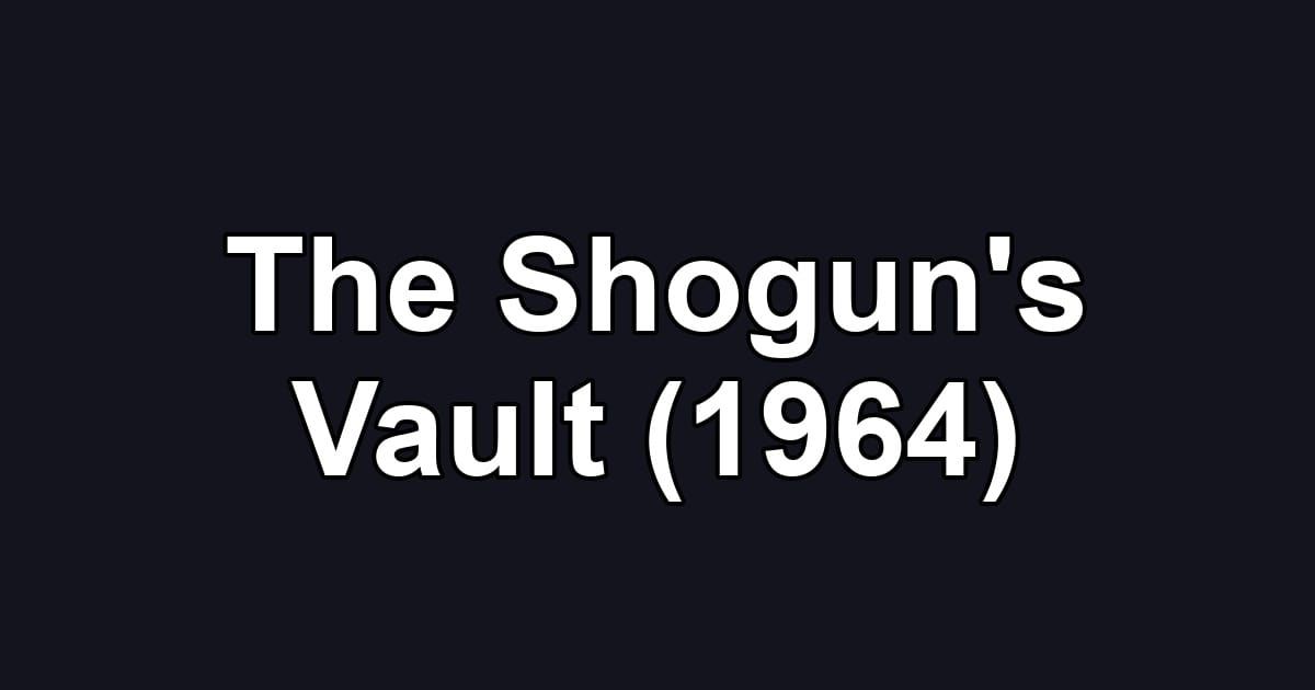 The Shogun's Vault (1964)
