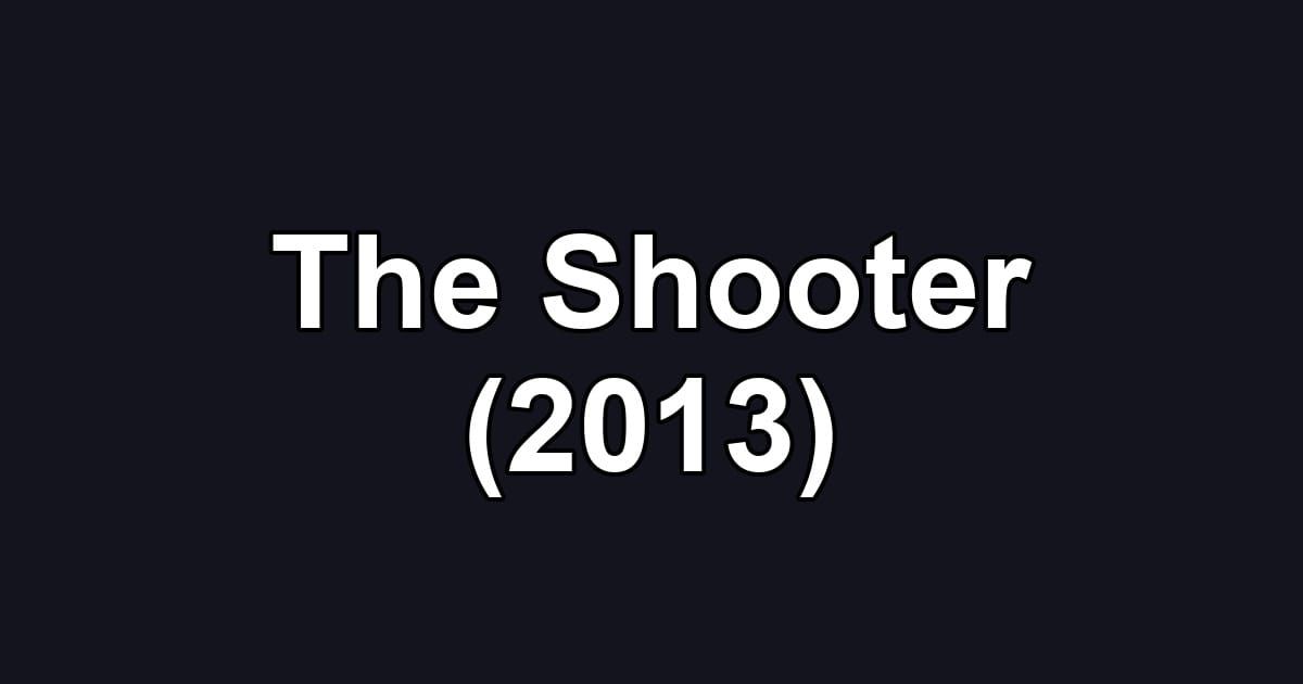 The Shooter (2013)