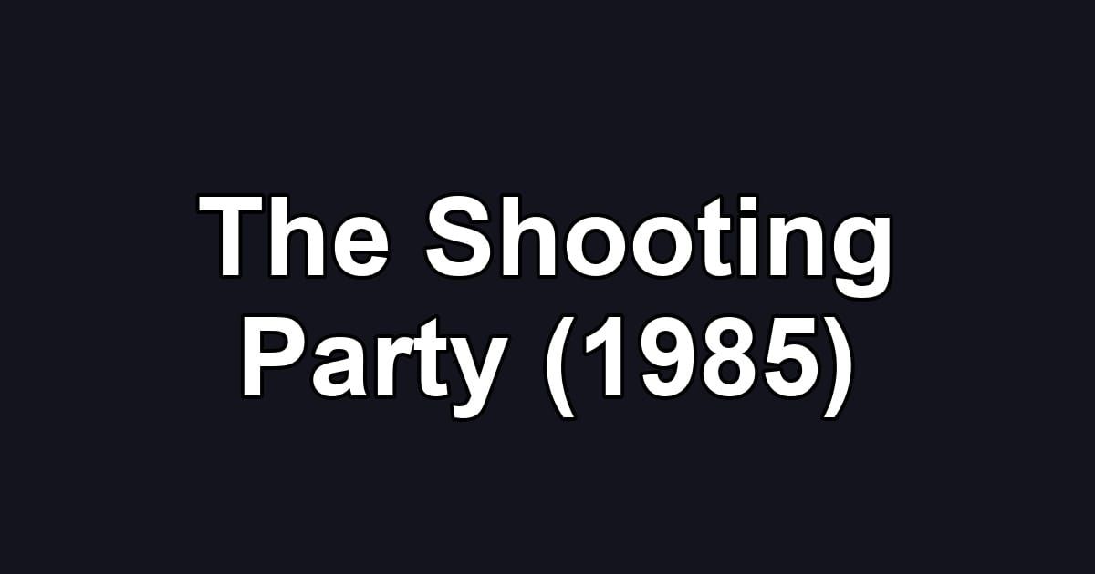 The Shooting Party (1985)