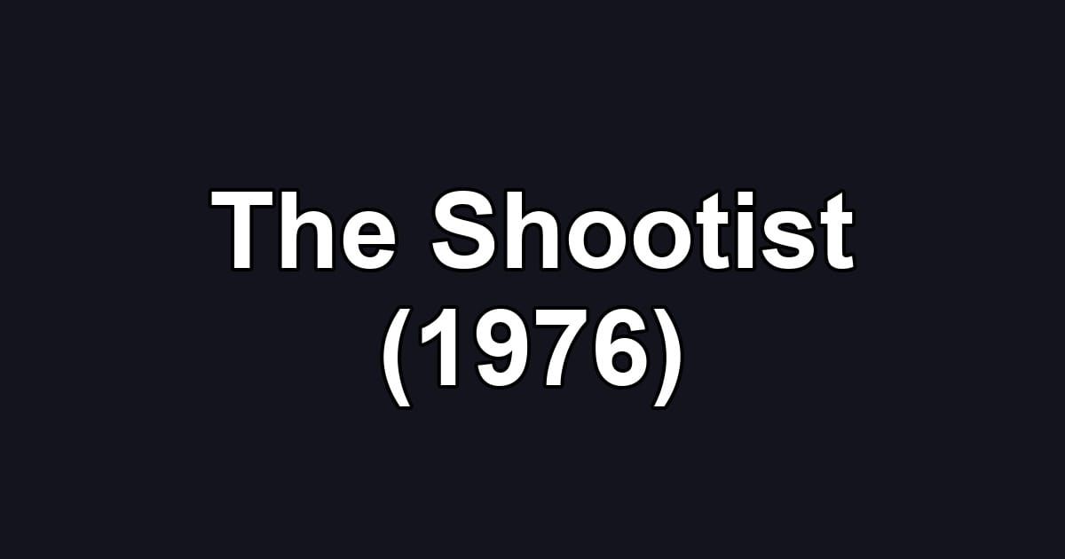 The Shootist (1976)