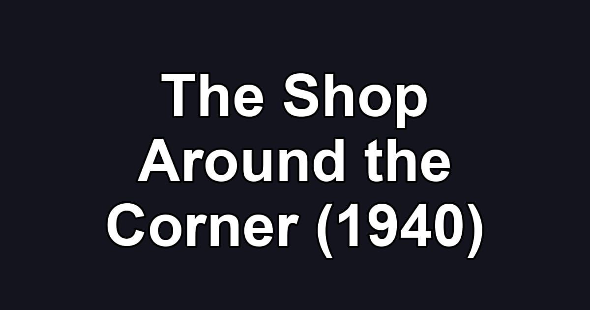 The Shop Around the Corner (1940)