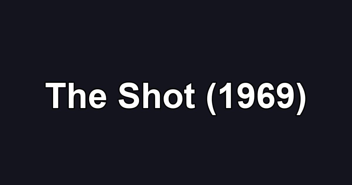 The Shot (1969)