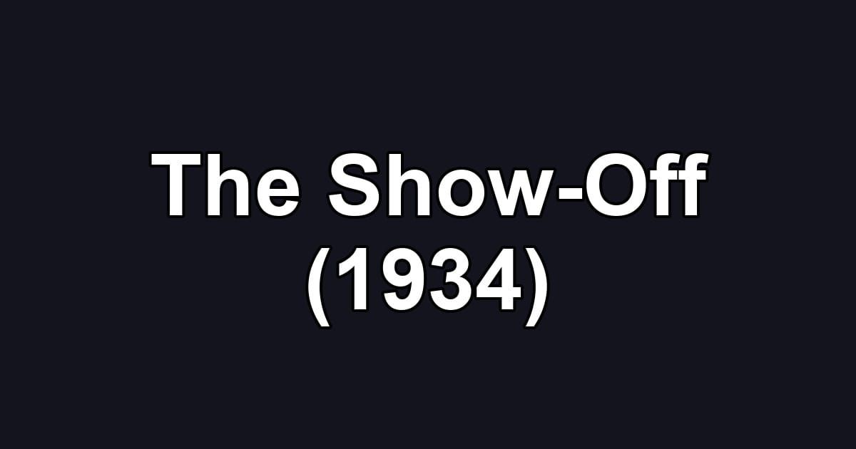 The Show-Off (1934)