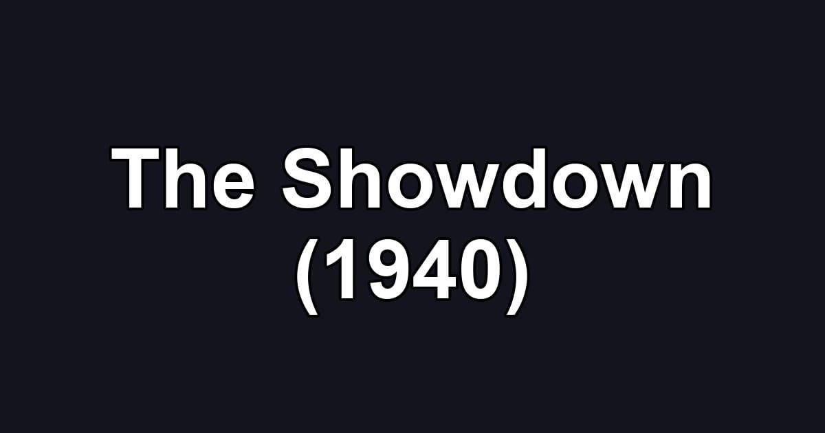 The Showdown (1940)