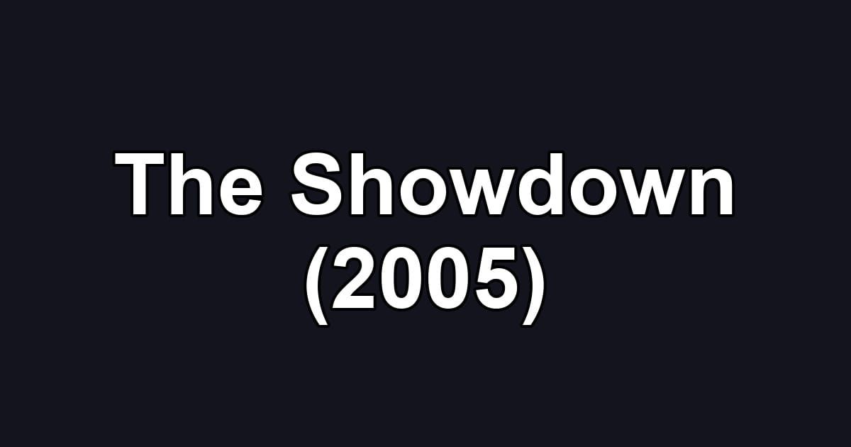 The Showdown (2005)