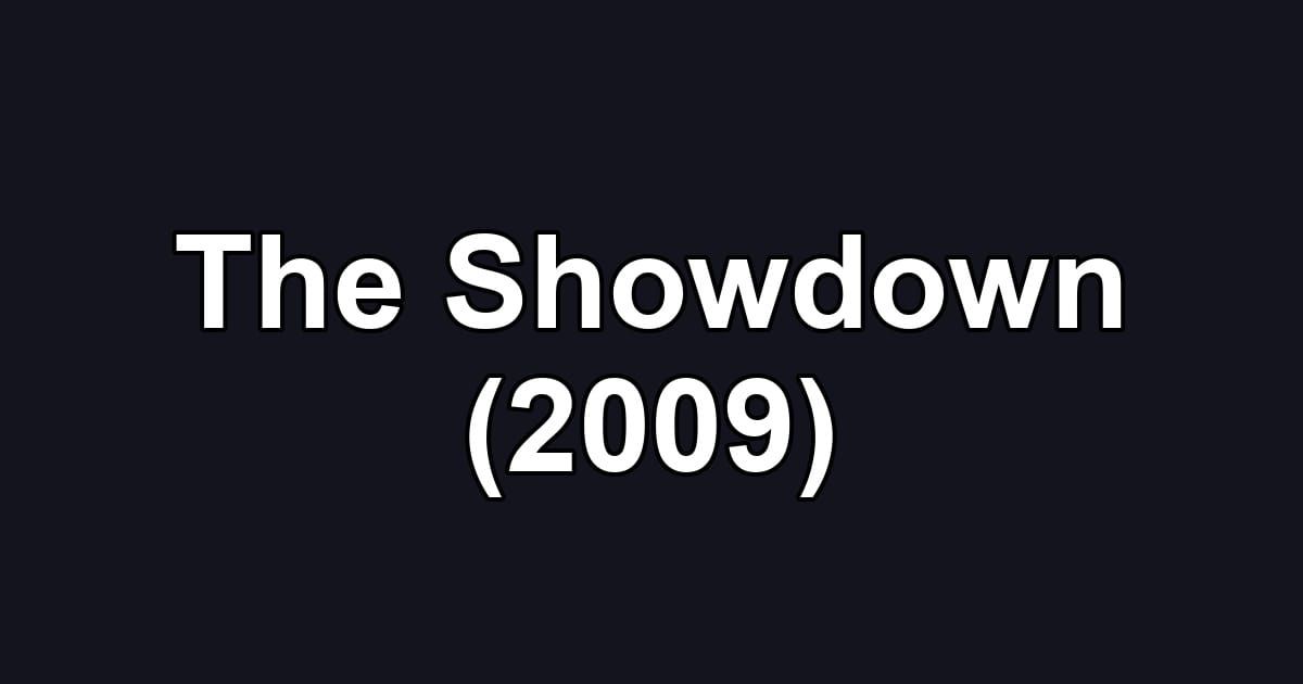 The Showdown (2009)