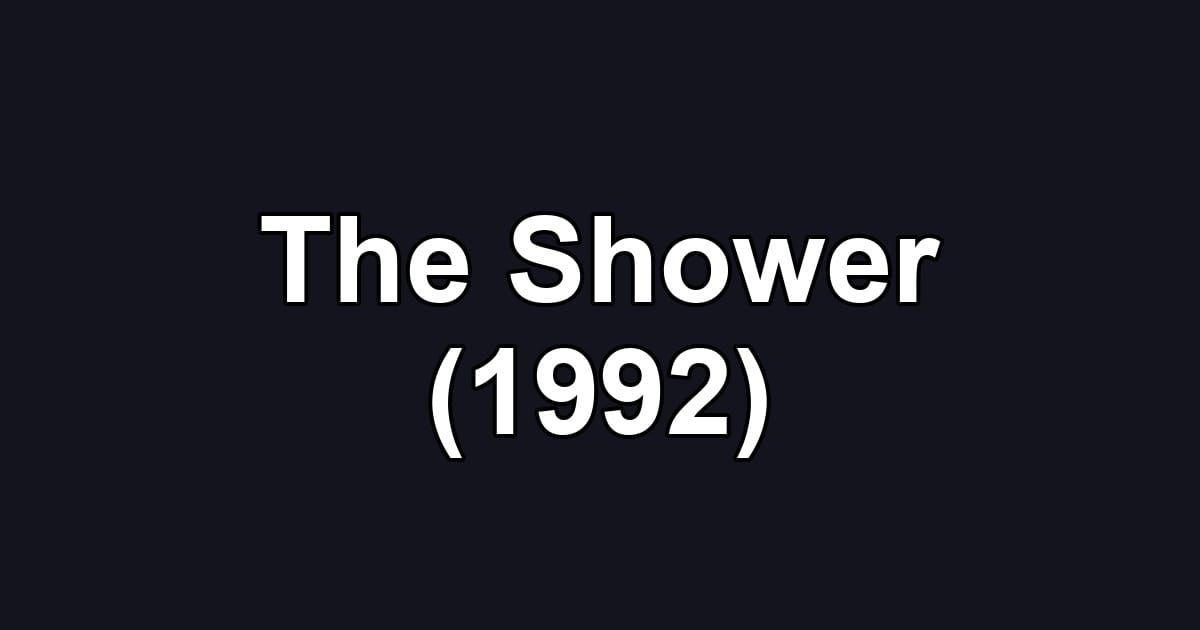 The Shower (1992)
