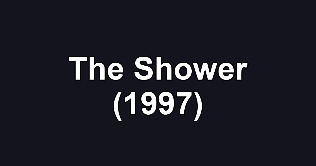 The Shower (1997)