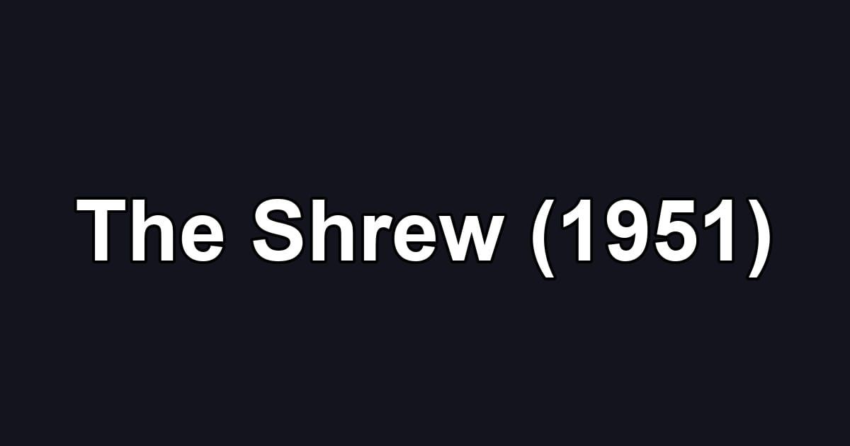 The Shrew (1951)