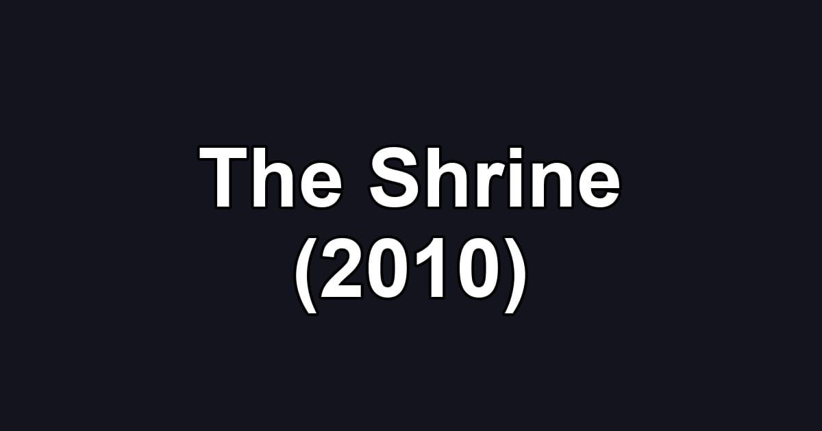 The Shrine (2010)