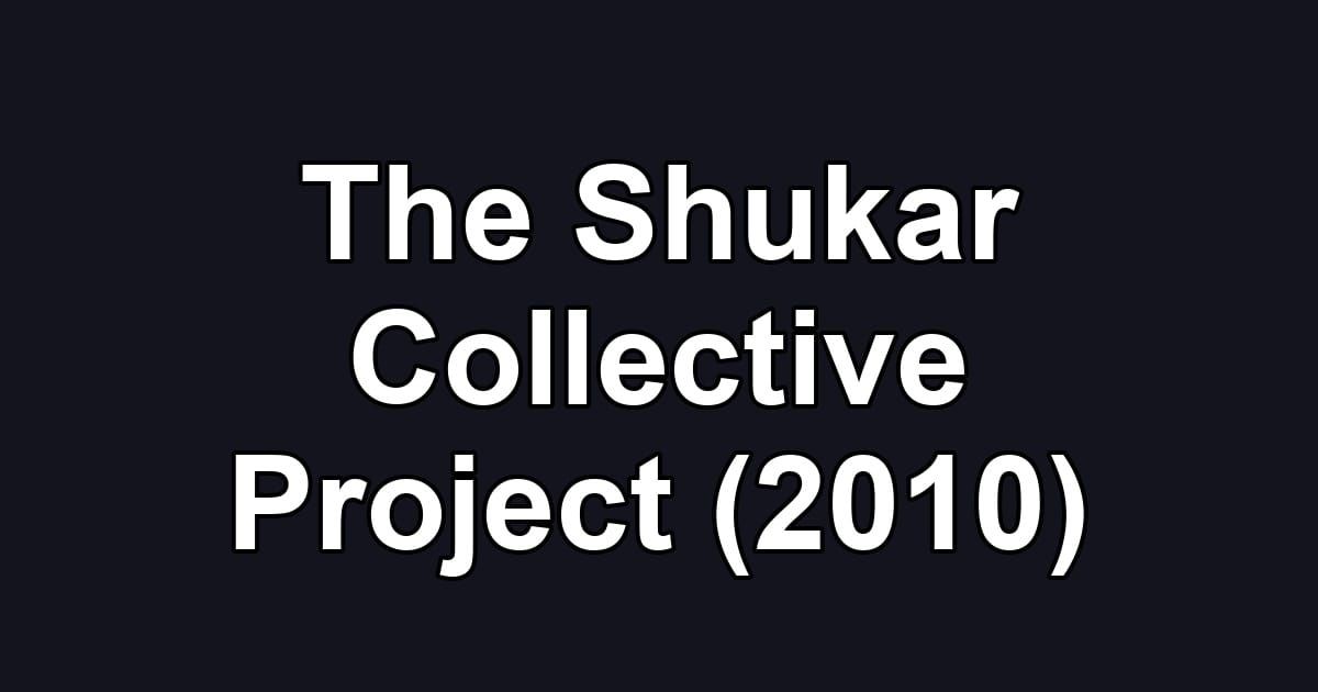 The Shukar Collective Project (2010)