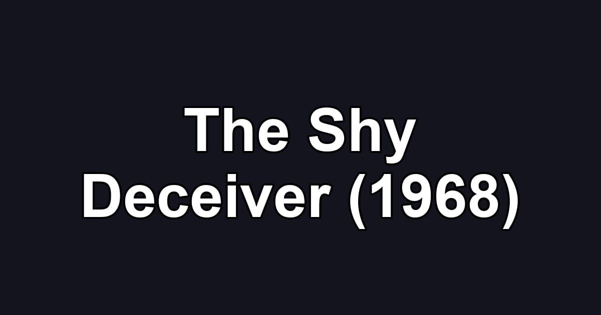 The Shy Deceiver (1968)