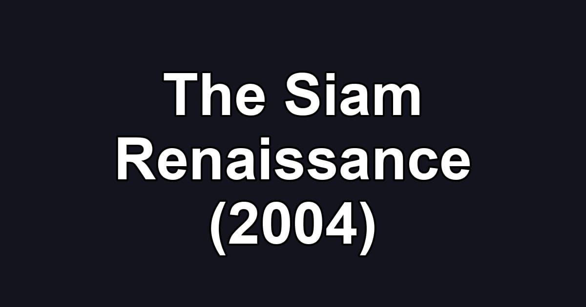 The Siam Renaissance (2004)