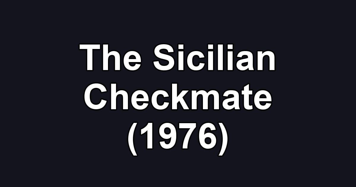The Sicilian Checkmate (1976)