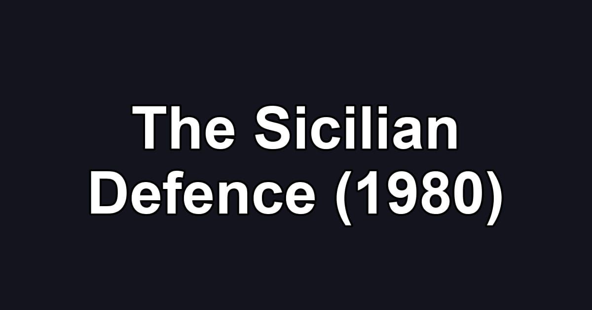 The Sicilian Defence (1980)