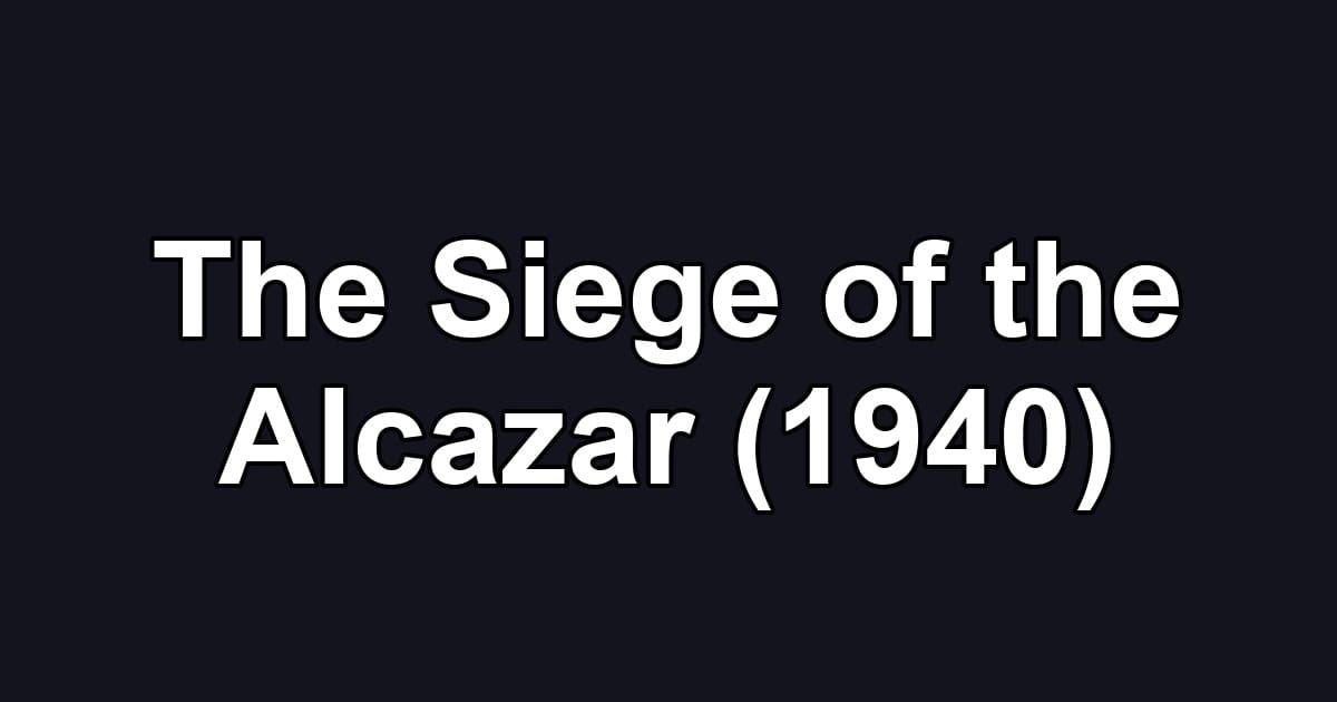 The Siege of the Alcazar (1940)