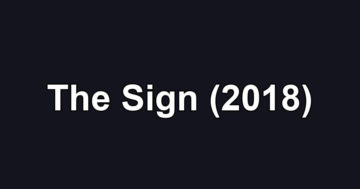 The Sign (2018)