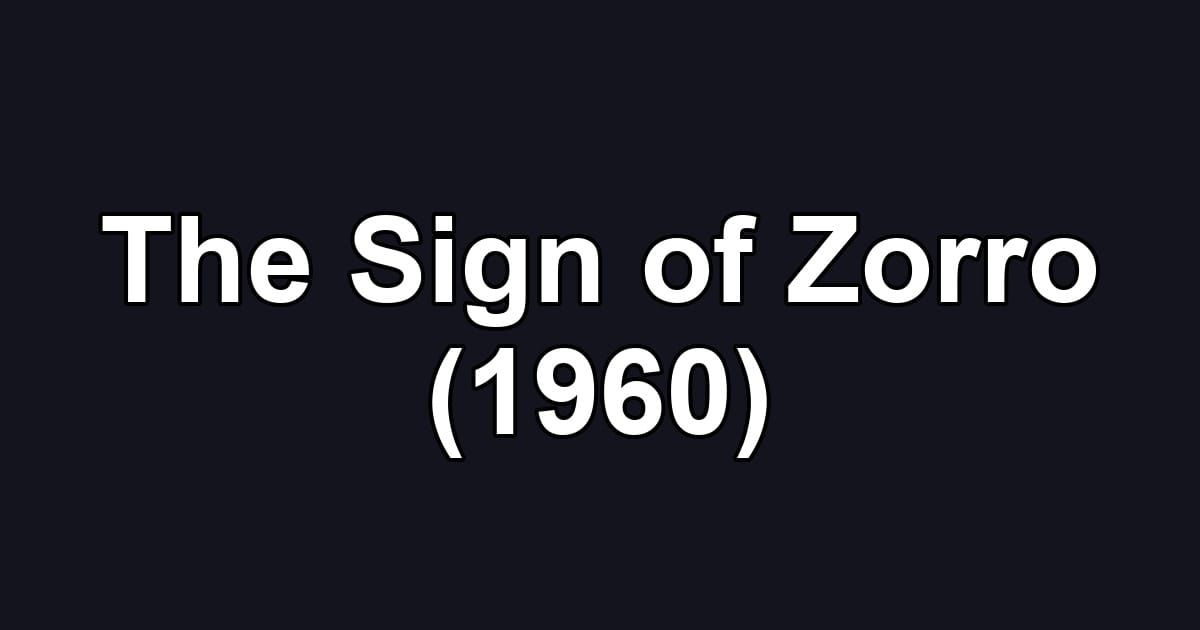 The Sign of Zorro (1960)